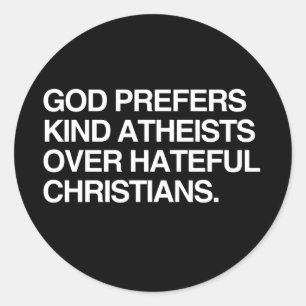 GOD PREFERS KIND ATHEISTS CLASSIC ROUND STICKER