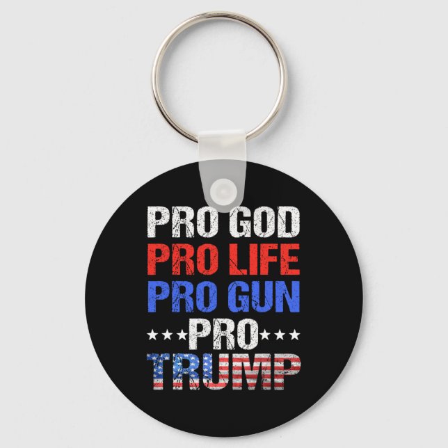 God Pro Life Pro Gun Pro Trump - Patriotic Trumps  Key Ring (Front)