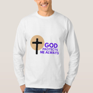 God Protects Me Always Faith T-Shirt