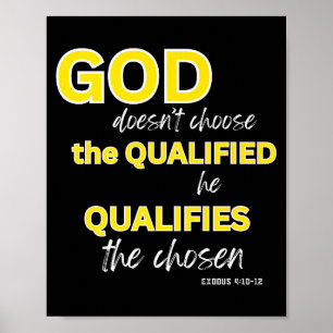 God Qualifies The Chosen Christian Faith Premium Poster