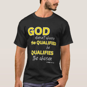 God Qualifies The Chosen Christian Faith Premium T-Shirt