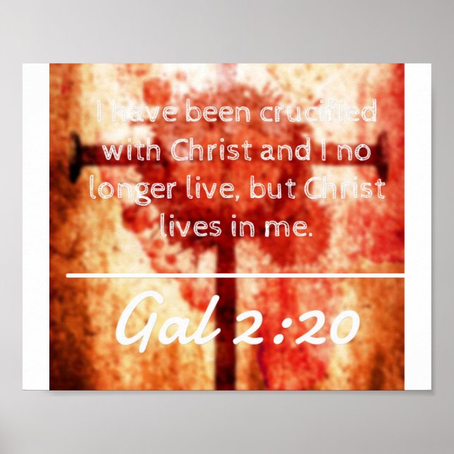 God Quotes:  Gal 2:20 -- "Christ Lives In Me" Poster (Front)