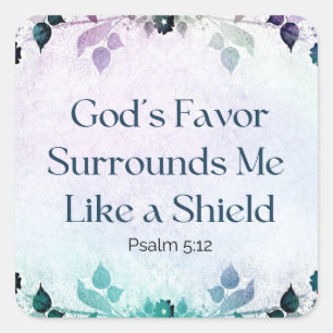 God’s Favour Surrounds Me Like A Shield Square Sticker