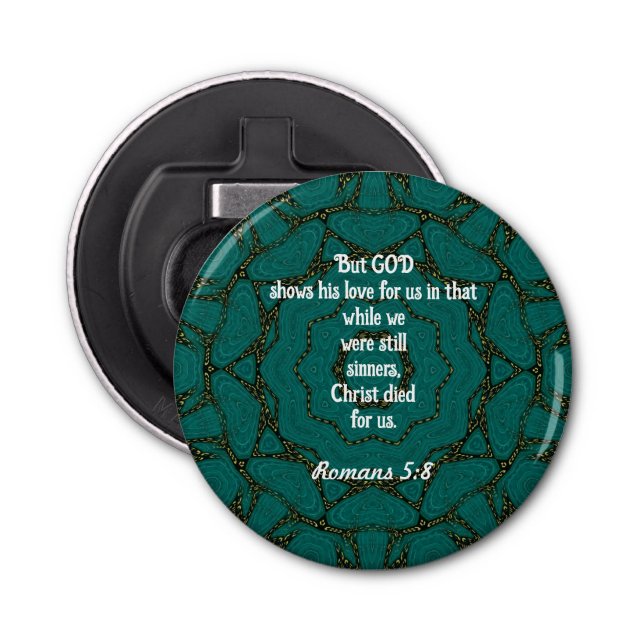 God’s Love Scripture Quote Romans 5:8 Bottle Opener (Front)