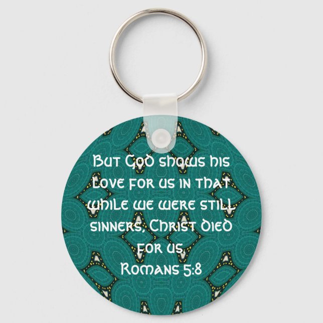 God’s Love Scripture Quote Romans 5:8 Key Ring (Front)