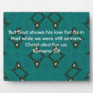 God’s Love Scripture Quote Romans 5:8 Plaque