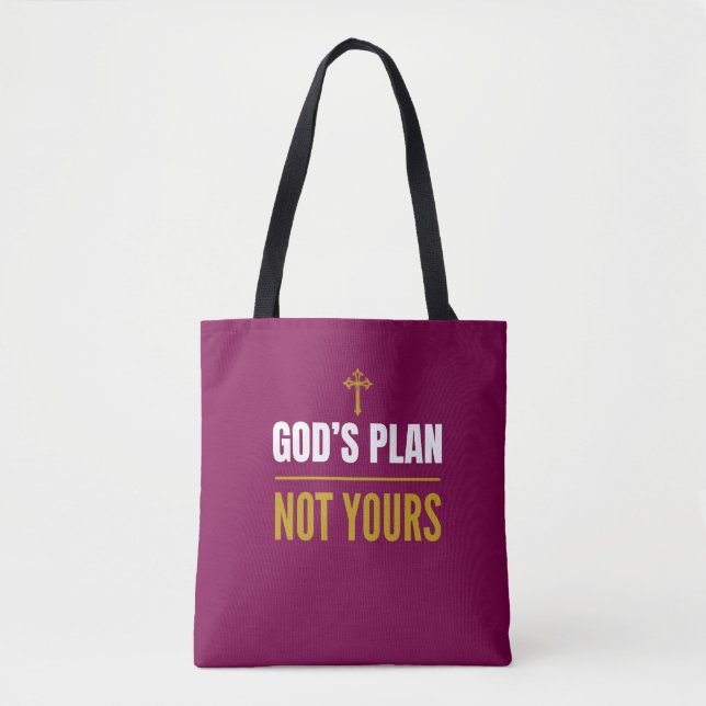 God’s Plan, Not Yours – Tote Bag (Front)
