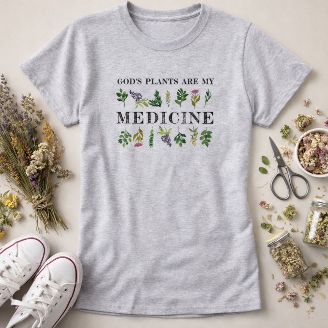 God’s Plants Are My Medicine Herbal Christian T-Shirt (God's Plants are My Medicine Quote Herbs Shirt)