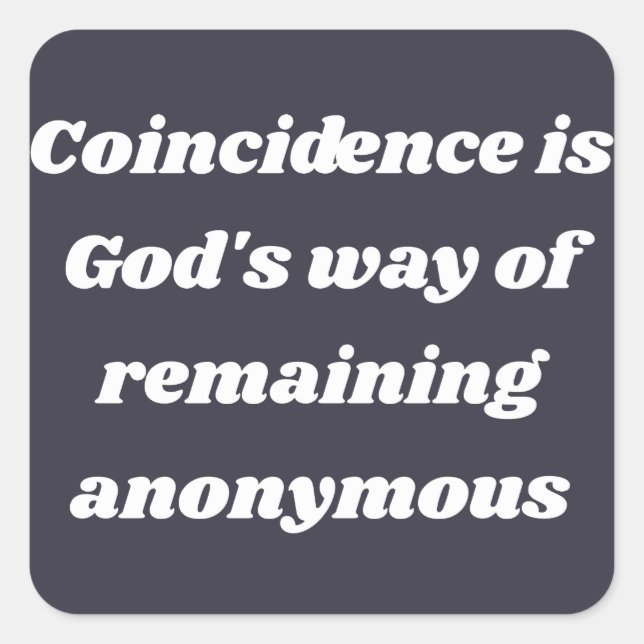 God‘s Way Of Remaining Anonymous Square Sticker (Front)