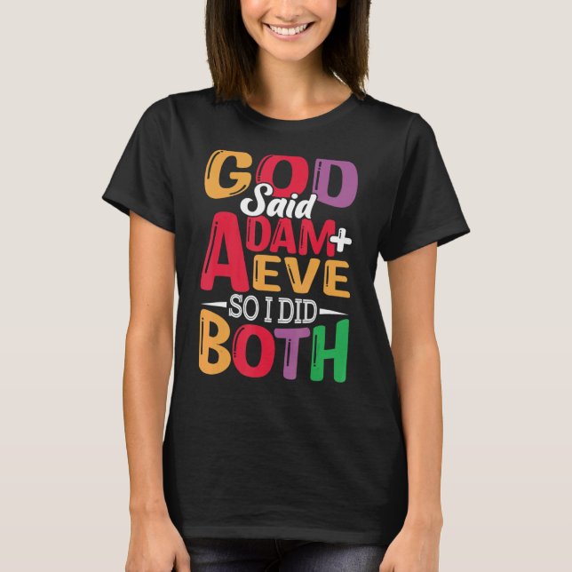 God Said Adam + Eve So I Did Both Lesbian Gay Bise T-Shirt (Front)