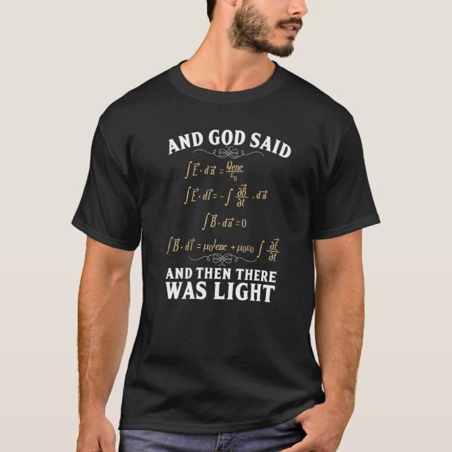 God Said And Then There Was Light Maxwell Equation T-Shirt (Front)
