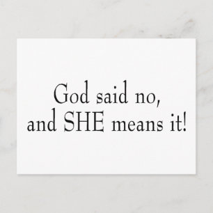 God Said No And She Means It Postcard
