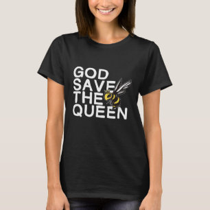 God Save The Queen Beekeeper Honey Queen Bee Farme T-Shirt