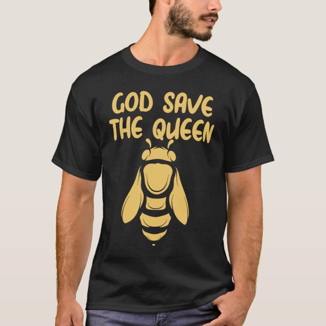God Save The Queen  Beekeeping Environmentalist Be T-Shirt (Front)