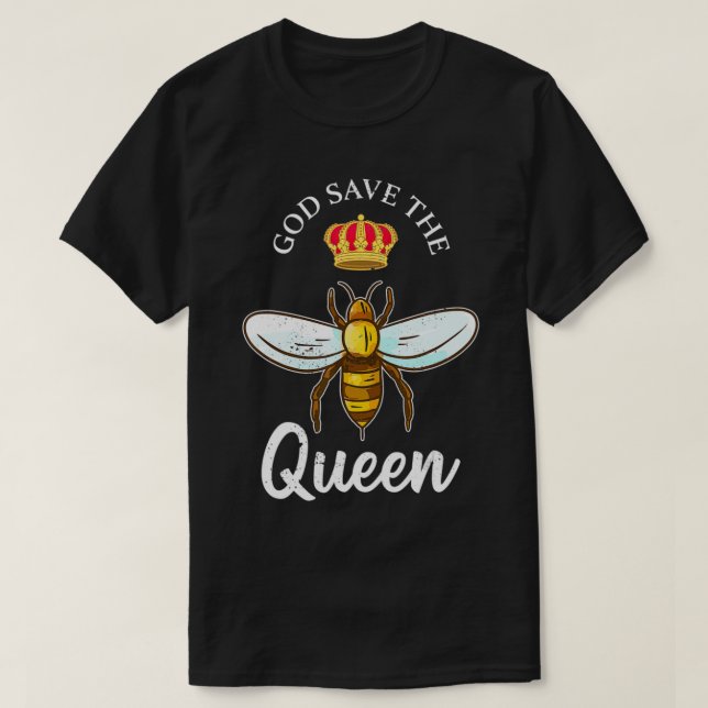 God save the Queen Funny Beekeeping Gift  T-Shirt (Design Front)