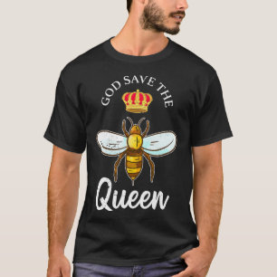 God save the Queen Funny Beekeeping Gift T-Shirt