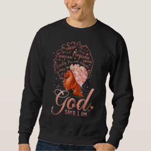 God Say I Am Afro Women Melanin Black Pride Histor Sweatshirt