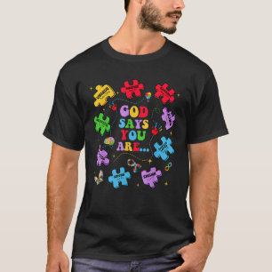God Say You Are Autism Christian Jesus Bible Verse T-Shirt