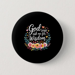 God Says Ask Me For Wisdom Faith Bible Reminder - 6 Cm Round Badge