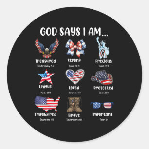 God Says I Am 4th Of July Christian Patriotic Stro Classic Round Sticker