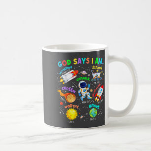 God Says I Am Astronaut Cosmic Planets Science Spa Coffee Mug