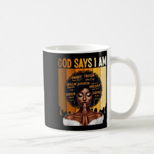God Says I Am Black History Melanin African Girl W Coffee Mug
