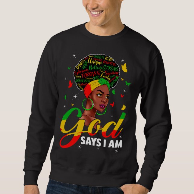 God Says I Am Black Melanin History Month Pride Bl Sweatshirt (Front)