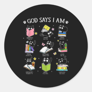God Says I Am Cat Book Lover Christian Cute Jesus Classic Round Sticker
