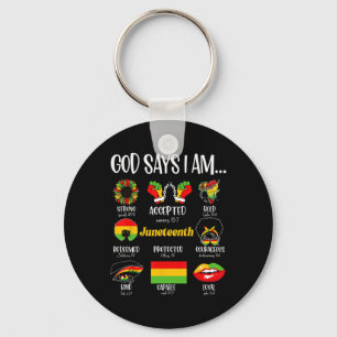 God Says I Am Christian Melanin Black History June Key Ring