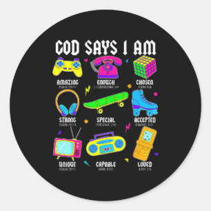 God Says I Am Christian Men Women Kids Retro 80s 9 Classic Round Sticker