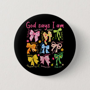 God Says I Am Coquette Bow Floral Christian Mother 6 Cm Round Badge