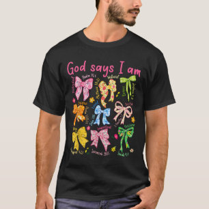 God Says I Am Coquette Bow Floral Christian Mother T-Shirt