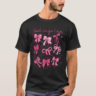 God says I am coquette pink coquette bows Jesus bi T-Shirt