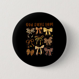 God Says I Am Fall Coquette Bow Thanksgiving Chris 6 Cm Round Badge