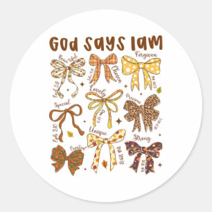 God Says I Am Fall Coquette Bow Thanksgiving Chris Classic Round Sticker