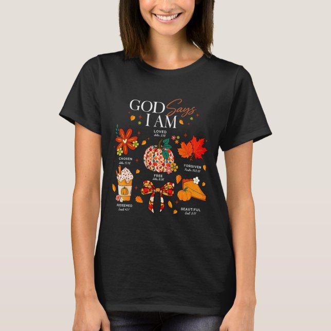 God Says I Am Fall Vibes Autumn Christian Women Me T-Shirt (Front)