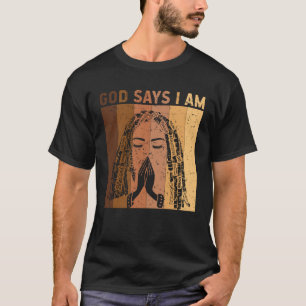 God says i am Locd rastafarian rasta dreadlocks 1 T-Shirt