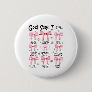 God Says I Am Pink Coquette Christian Jesus Happy 6 Cm Round Badge