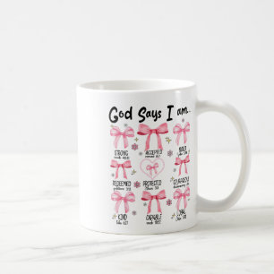 God Says I Am Pink Coquette Christian Jesus Happy Coffee Mug