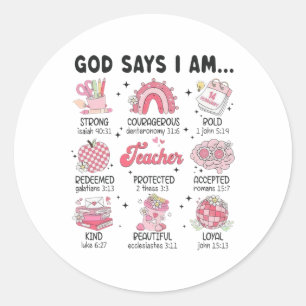 God Says I Am Teacher Valentine Christian Bible  Classic Round Sticker