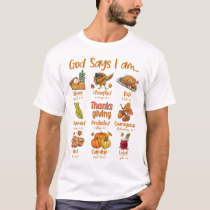 God Says I am Thanksgiving Dinner T-Shirt