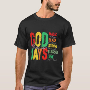 God Says She Is Magic Black Strong Blesse Juneteen T-Shirt