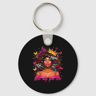 God Says You Are Afro Melanin Queen Christian Girl Key Ring