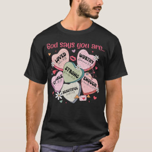God Says You Are Candy Heart Christian Faith T-Shirt