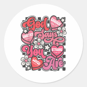 God Says You Are Valentine Candy Heart Christian B Classic Round Sticker