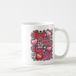 God Says You Are Valentine Candy Heart Christian B Coffee Mug