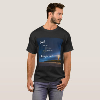 God Sees Me, Knows Me, and He Hears Me. T-Shirt