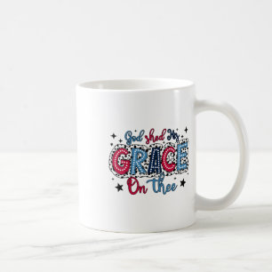God Shed His Grace On Thee Christian 4th Of July P Coffee Mug