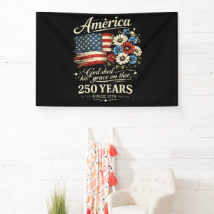 God Shed His Grace On Thee USA 250th Anniversary Banner