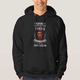 God So Loved The World He Made Nurses So That Ever Hoodie